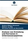 Flavio F G Filho, Flavio F. G. Filho, Perei, Marcelino Pereira do Nascimento, Gustavo Ribeiro Piovesana - Analyse von Ermüdung und Korrosion in Unterwasserpipelines