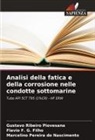 Flavio F. G. Filho, Marcelino Pereira do Nascimento, Gustavo Ribeiro Piovesana - Analisi della fatica e della corrosione nelle condotte sottomarine