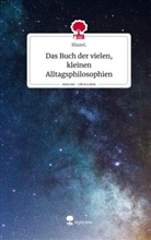 BlazeL - Das Buch der vielen, kleinen Alltagsphilosophien. Life is a Story - story.one