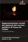 Fernanda Mario Brentegani, Sandra A. Reis - Rappresentazioni sociali dei detenuti del carcere pubblico di Poços de Caldas