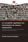 Cláudio Santos Rodrigues - La conception appliquée aux technologies de réseaux collaboratifs