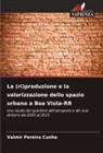 Valmir Pereira Cunha - La (ri)produzione e la valorizzazione dello spazio urbano a Boa Vista-RR