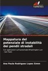 Ana Paula Rodrigues Lopes Simm - Mappatura del potenziale di instabilità dei pendii stradali
