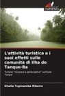 Khalla Tupinambá Ribeiro - L'attività turistica e i suoi effetti sulle comunità di Ilha do Tanque-Ba