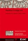 Montserrat Antón, Susana . . . [et al. Fusté Aquilué, Pep Llenas Sunyer, Carme Thió de Pol - Planificar la etapa 0-6 : compromiso de sus agentes y práctica cotidiana