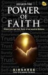 Sirshree - Awaken the Power of Faith
