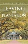 Lydia B. Miller - LEAVING THE PLANTATION