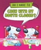 Sequoia Kids Media, Hannah Wood - Do I Have to Chew with My Mouth Closed?