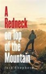 Jack Shepherd - A Redneck on Top of the Mountain