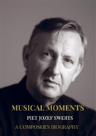 Piet Jozef SWERTS, Piet Jozef SWERTS - Musical Moments