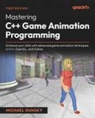 Michael Dunsky - Mastering C++ Game Animation Programming