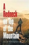 Jack Shepherd - A Redneck on Top of the Mountain