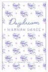 Hannah Grace - Daydream: Deluxe Edition Hardcover
