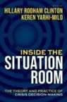 Hillary Rodham (Form U.s. Secretary of St Clinton, Clinton, Yarhi-Milo, Clinton Hillary Rodham, Yarhi-Milo Keren - Inside the Situation Room