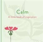 Felicity Forster - Calm: A Little Book of Inspiration