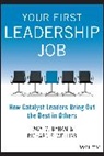 Tacy Byham, Tacy M Byham, Byham Tacy M., Brad Thomas, Richard S Wellins, Richard S. Wellins... - Your First Leadership Job