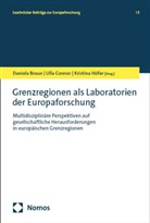 Daniela Braun, Ulla Connor, Kristina Höfer - Grenzregionen als Laboratorien der Europaforschung
