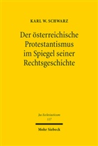 Karl W Schwarz, Karl W. Schwarz - Der österreichische Protestantismus - im Spiegel seiner Rechtsgeschichte