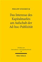 Philipp Steinrück - Das Interesse des Kapitalmarkts am Aufschub der Ad-hoc-Publizität