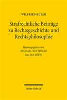 Wilfried Küper, Michael Hettinger, Jan Zopfs - Strafrechtliche Beiträge zu Rechtsgeschichte und Rechtsphilosophie