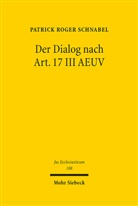 Patrick R. Schnabel - Der Dialog nach Art. 17 III AEUV