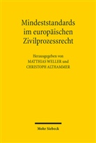 Christoph Althammer, Matthias Weller - Mindeststandards im europäischen Zivilprozessrecht