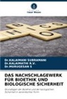 Dr KALAIMATHI R V, Kalaimathi R. V., Dr.KALAIMATHI R.V., Dr M S, Dr.MURUGESAN S, Murugesan S... - DAS NACHSCHLAGEWERK FÜR BIOETHIK UND BIOLOGISCHE SICHERHEIT