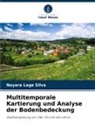 Nayara Lage Silva - Multitemporale Kartierung und Analyse der Bodenbedeckung