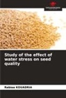 Rabiaa KOUADRIA - Study of the effect of water stress on seed quality