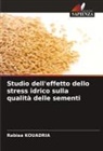Rabiaa Kouadria - Studio dell'effetto dello stress idrico sulla qualità delle sementi