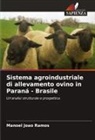 Manoel João Ramos - Sistema agroindustriale di allevamento ovino in Paraná - Brasile