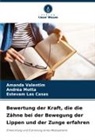 Estevam Las Casas, Andréa Motta, Amanda Valentim - Bewertung der Kraft, die die Zähne bei der Bewegung der Lippen und der Zunge erfahren