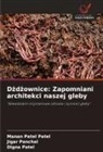 Jigar Panchal, Digna Patel, Manan Patel Patel - Dzdzownice: Zapomniani architekci naszej gleby
