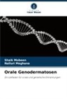 Nalluri Meghana, Shaik Mobeen - Orale Genodermatosen