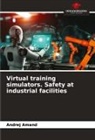 Andrej Amand - Virtual training simulators. Safety at industrial facilities