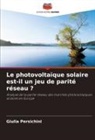 Giulia Persichini - Le photovoltaïque solaire est-il un jeu de parité réseau ?