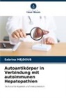 Sabrina Mejdoub - Autoantikörper in Verbindung mit autoimmunen Hepatopathien