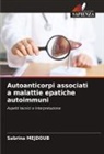 Sabrina Mejdoub - Autoanticorpi associati a malattie epatiche autoimmuni