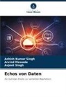 Arvind Mewada, Ashish Kumar Singh, Avjeet Singh - Echos von Daten