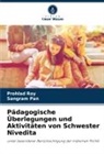 Sangram Pan, Prohlad Roy - Pädagogische Überlegungen und Aktivitäten von Schwester Nivedita