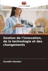 Surabhi Shanker - Gestion de l'innovation, de la technologie et des changements