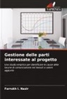 Farrukh I. Nazir - Gestione delle parti interessate al progetto