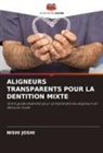 NISHI JOSHI - ALIGNEURS TRANSPARENTS POUR LA DENTITION MIXTE
