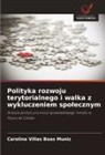 Carolina Villas Boas Muniz - Polityka rozwoju terytorialnego i walka z wykluczeniem spolecznym