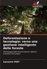 Sylvestre FREY - Deforestazione e tecnologia: verso una gestione intelligente delle foreste