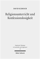 David Käbisch - Religionsunterricht und Konfessionslosigkeit