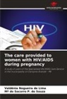 Valdênia Nogueira de Lima, Mª do Socorro P. de Souza - The care provided to women with HIV/AIDS during pregnancy