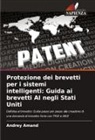 Andrey Amand - Protezione dei brevetti per i sistemi intelligenti: Guida ai brevetti AI negli Stati Uniti