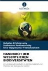 Gobalan Krishnasamy, Sudharsan Parthasarathy, Thar, Siva Vijayakumar Tharumasivam - HANDBUCH DER WESENTLICHEN BIODIVERSITÄTEN