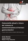 Sneha Anand, Sonia Narwal, Meher Priya Sharma - Potenzialità attuali e future del sistema di somministrazione di farmaci gastroretentivi
